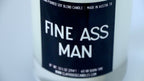 Fine Ass Man Container Candle Masculine Smoky Scent