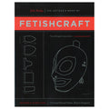 The Artisan''s Book of Fetishcraft: Patterns & Instructions