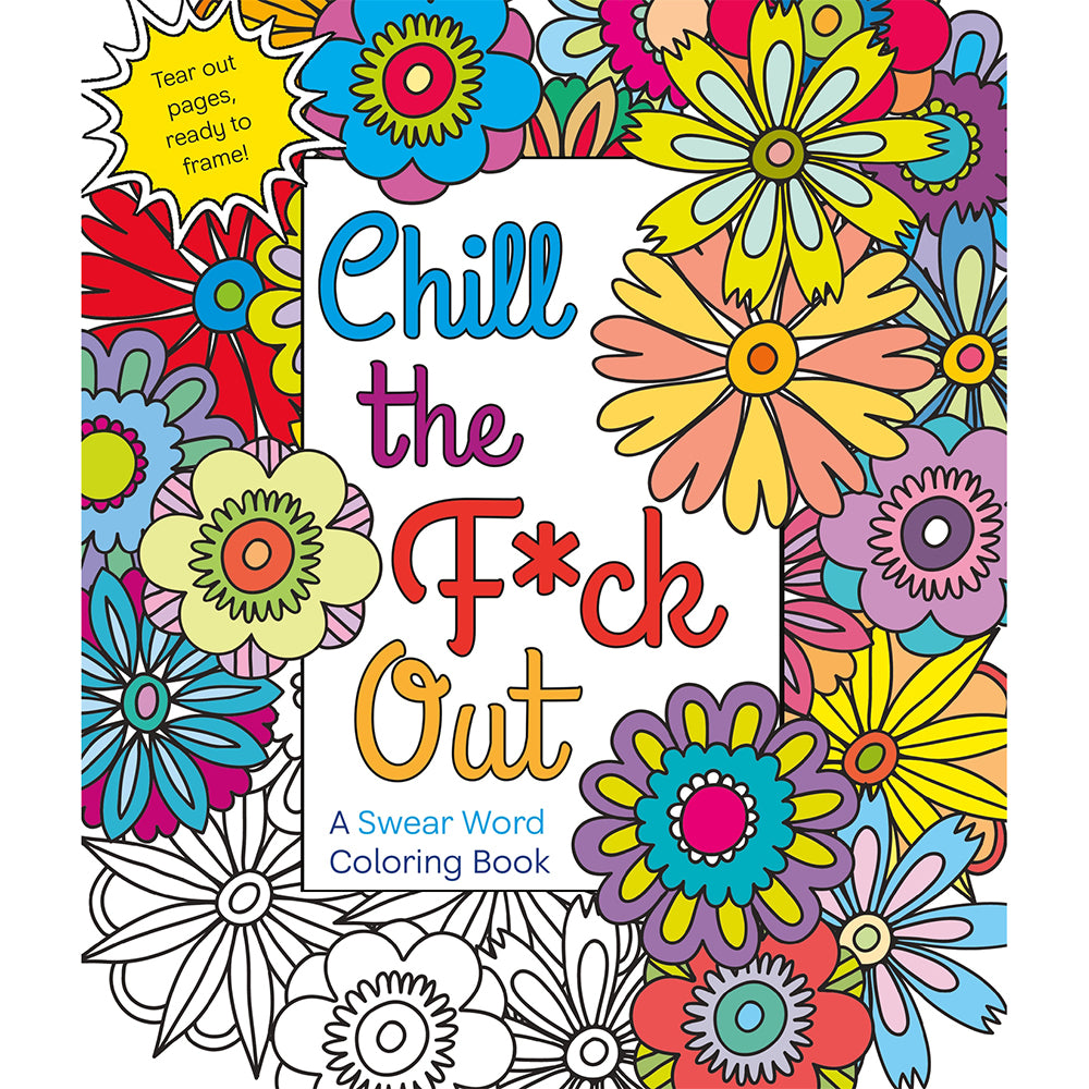 Chill the F*ck Out Coloring Book